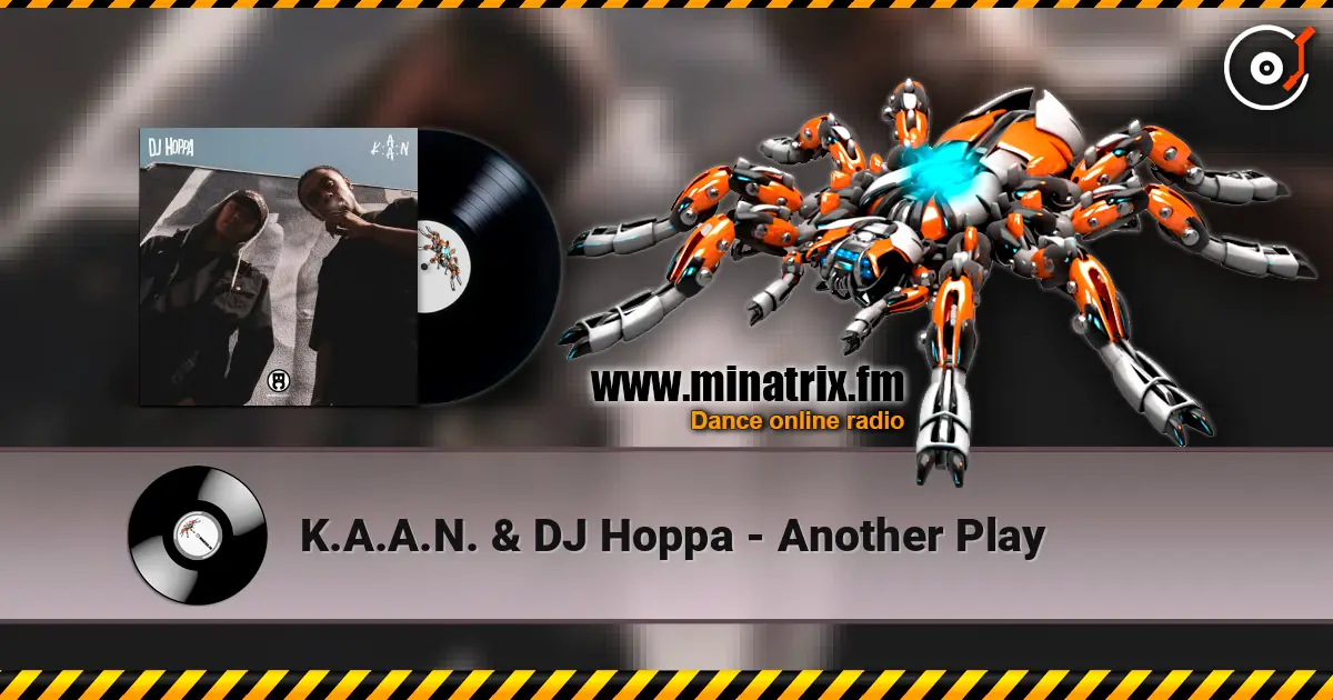 K.A.A.N. & DJ Hoppa - Another Play listen online in high quality | Minatrix.FM