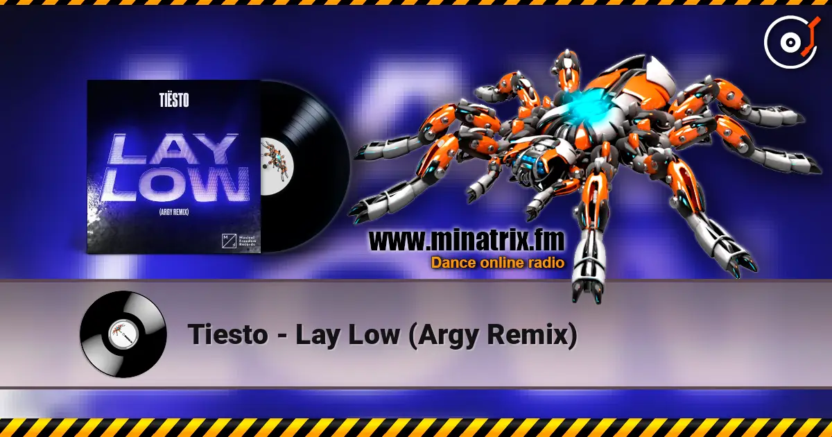 Tiesto - Lay Low (Argy Remix) listen online in high quality | Minatrix.FM