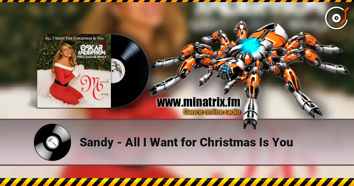 Sandy - All I Want for Christmas Is You listen online in high quality | Minatrix.FM