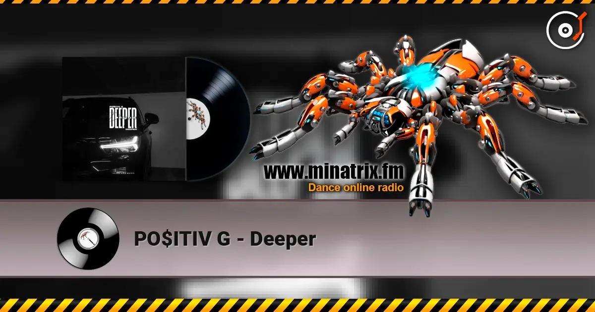 PO$ITIV G - Deeper listen online in high quality | Minatrix.FM