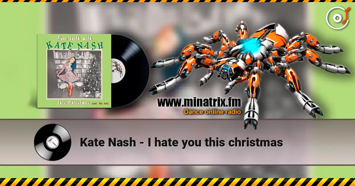 Kate Nash - I hate you this christmas listen online in high quality | Minatrix.FM