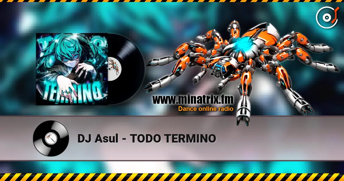 DJ Asul - TODO TERMINO listen online in high quality | Minatrix.FM
