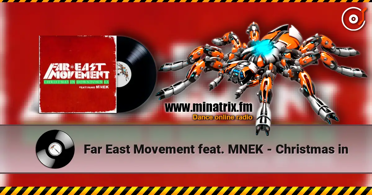 Far East Movement feat. MNEK - Christmas in listen online in high quality | Minatrix.FM