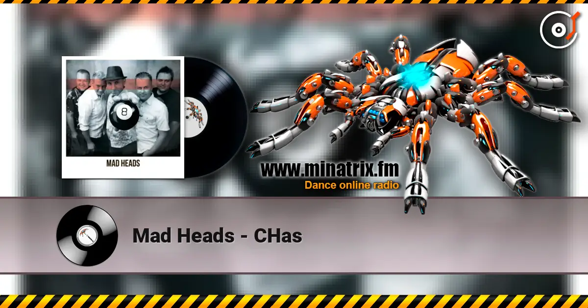 Mad Heads - CHas listen online in high quality | Minatrix.FM