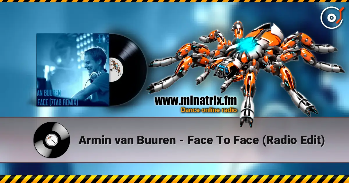 Armin van Buuren - Face To Face (Radio Edit) listen online in high quality | Minatrix.FM
