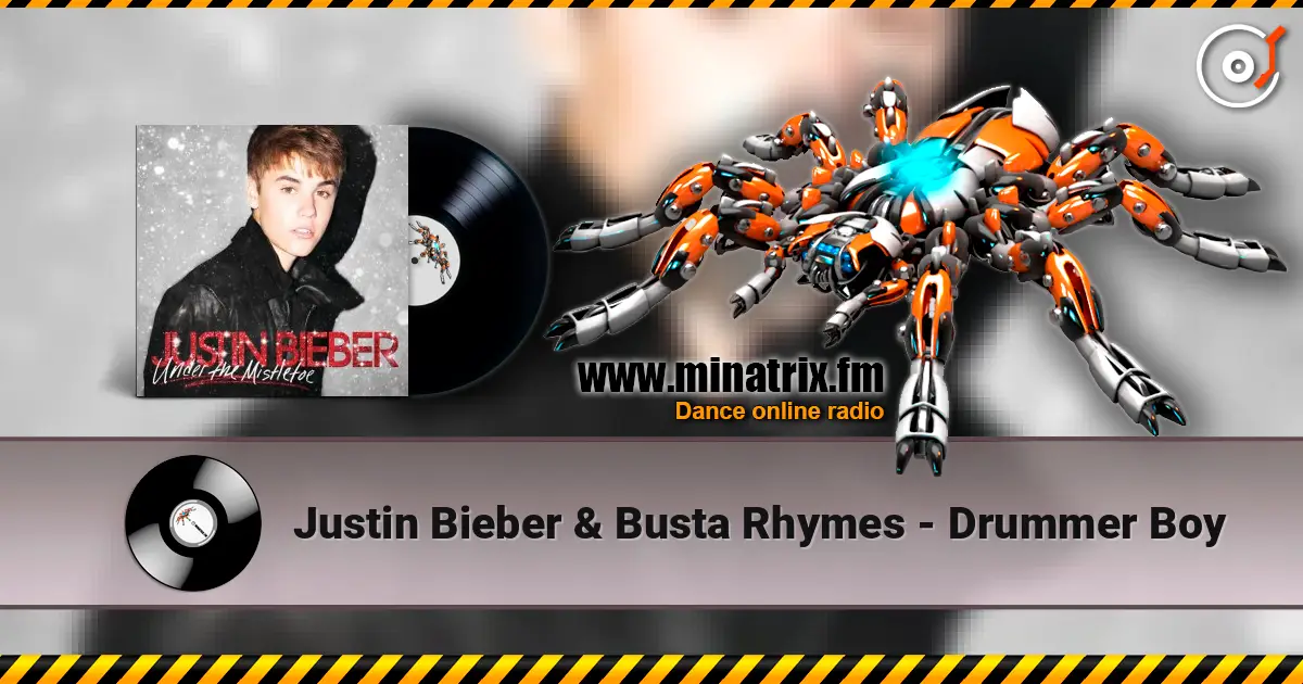 Justin Bieber & Busta Rhymes - Drummer Boy listen online in high quality | Minatrix.FM