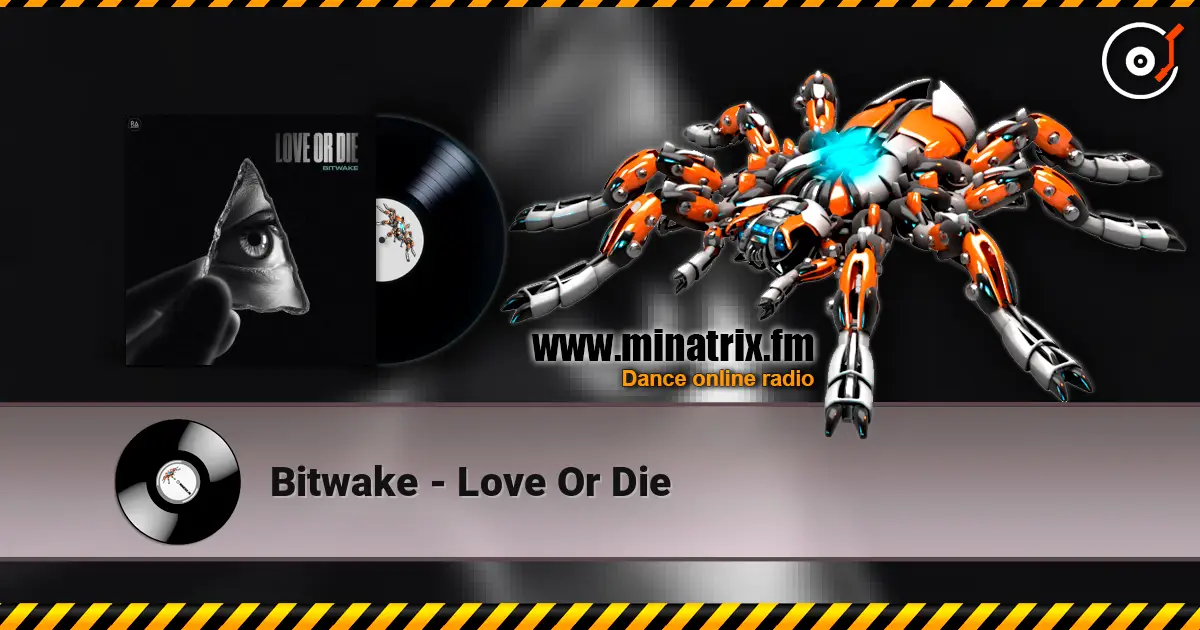 Bitwake - Love Or Die listen online in high quality | Minatrix.FM