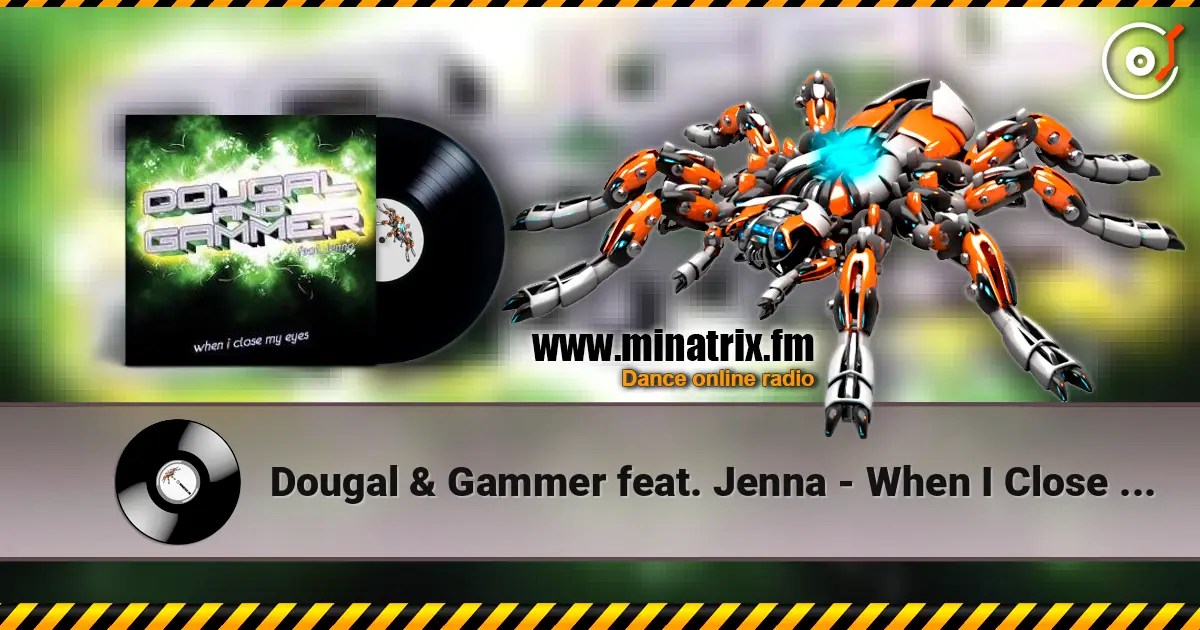 Dougal & Gammer feat. Jenna - When I Close My Eyes (Mix) listen online in high quality | Minatrix.FM