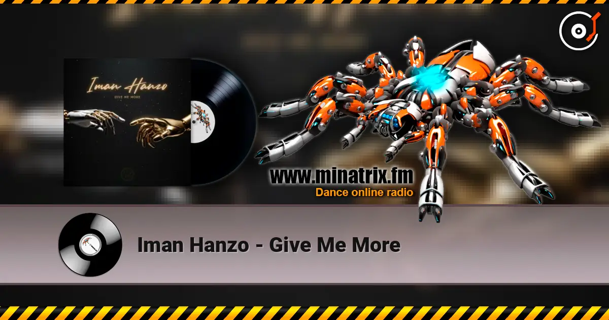 Iman Hanzo - Give Me More listen online in high quality | Minatrix.FM