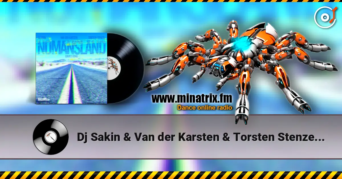 Dj Sakin & Van der Karsten & Torsten Stenzel - Nomansland (David´s Song) listen online in high quality | Minatrix.FM
