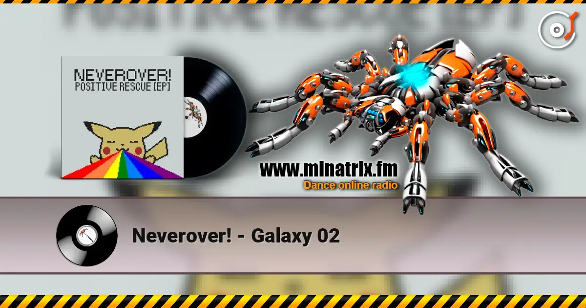 Neverover! - Galaxy 02 listen online in high quality | Minatrix.FM