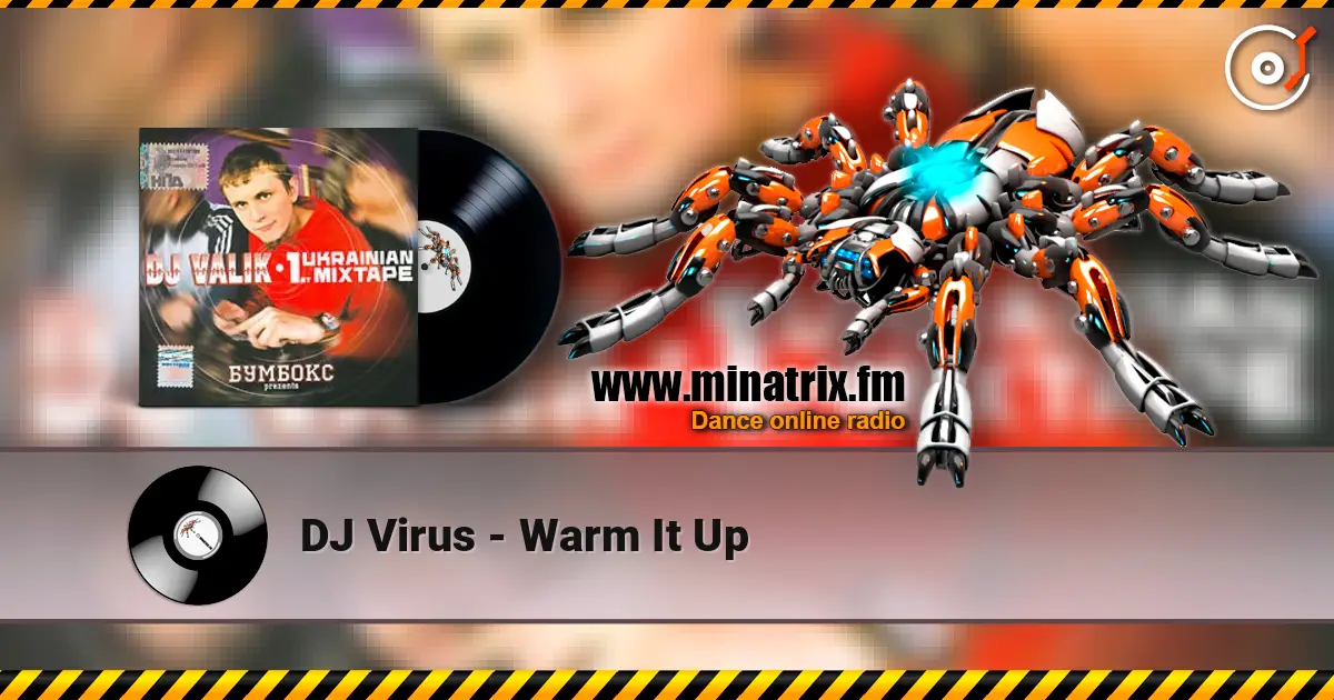 DJ Virus - Warm It Up listen online in high quality | Minatrix.FM