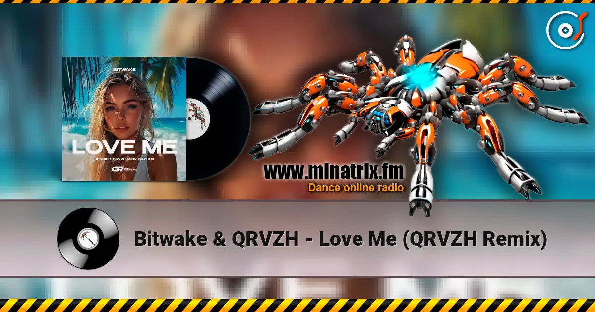 Bitwake & QRVZH - Love Me (QRVZH Remix) listen online in high quality | Minatrix.FM