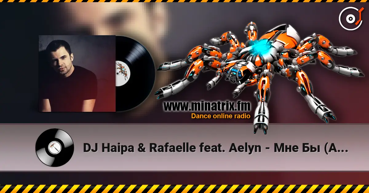 DJ Haipa & Rafaelle feat. Aelyn - Мне Бы (Alex Menco Radio Edit) listen online in high quality | Minatrix.FM