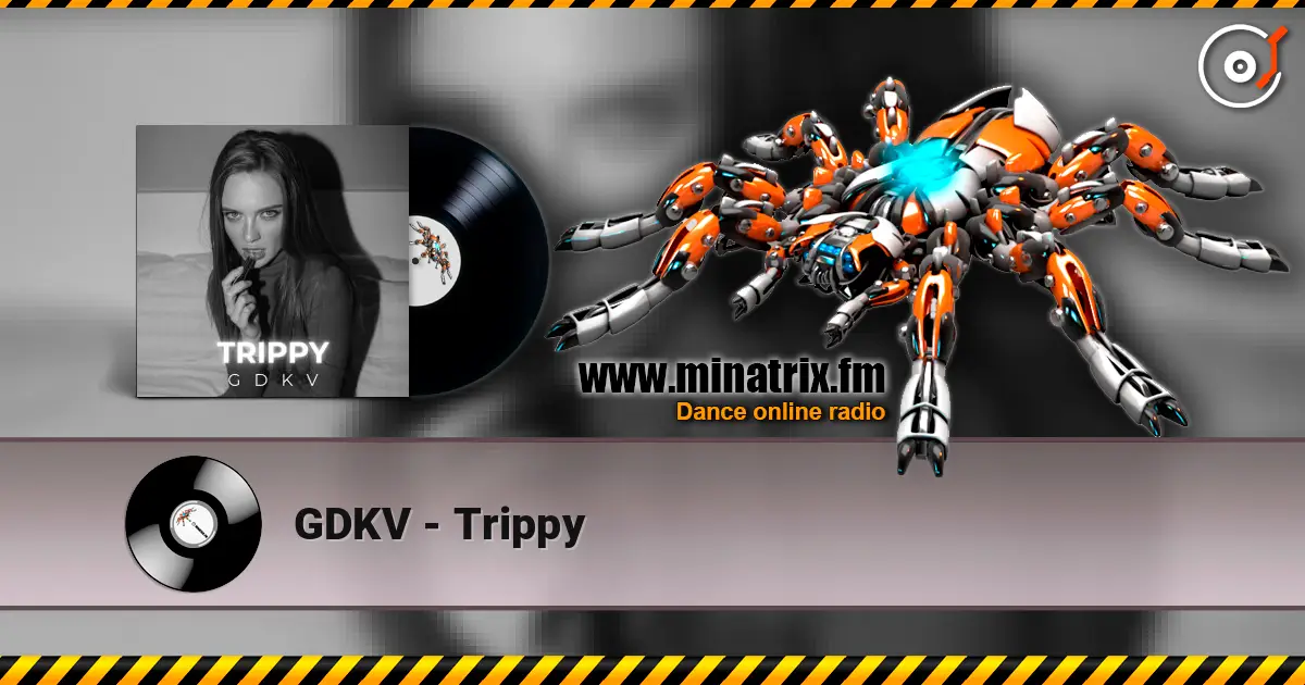 GDKV - Trippy listen online in high quality | Minatrix.FM