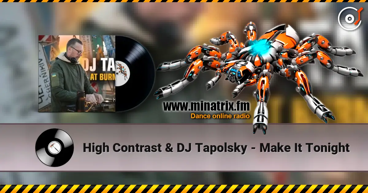High Contrast & DJ Tapolsky - Make It Tonight listen online in high quality | Minatrix.FM