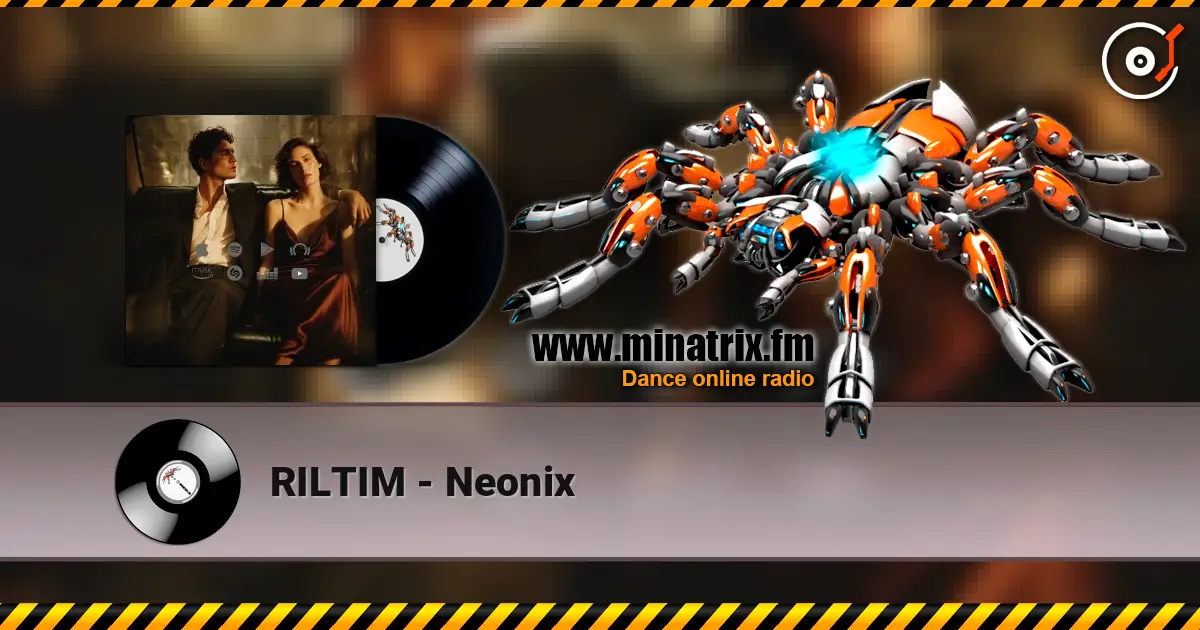 RILTIM - Neonix listen online in high quality | Minatrix.FM