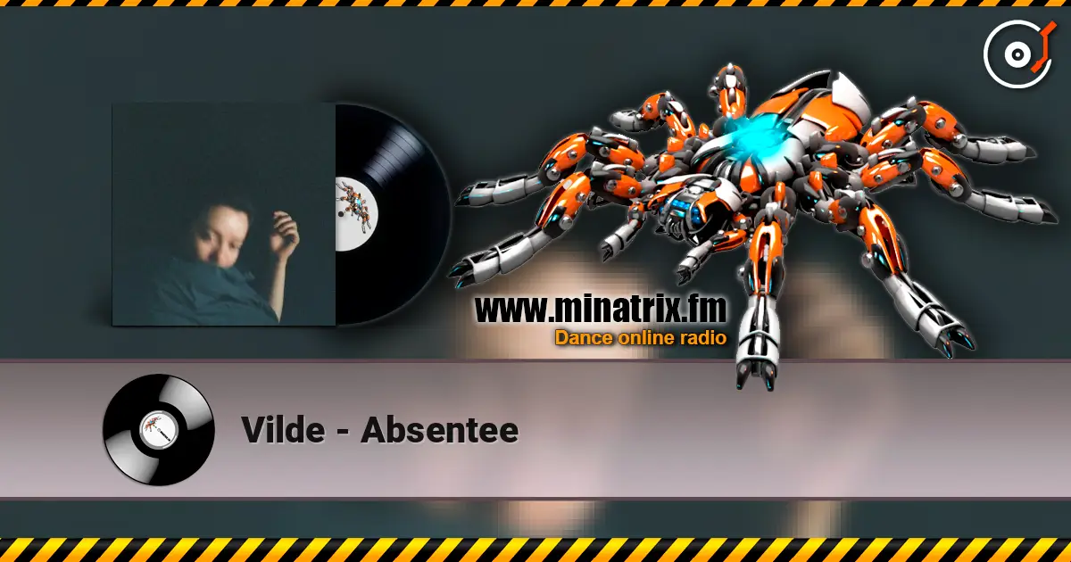 Vilde - Absentee listen online in high quality | Minatrix.FM