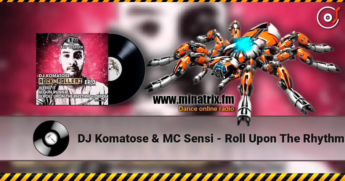 DJ Komatose & MC Sensi - Roll Upon The Rhythm listen online in high quality | Minatrix.FM