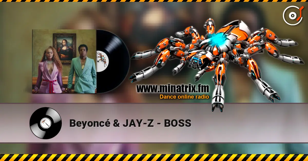 Beyoncé & JAY-Z - BOSS listen online in high quality | Minatrix.FM