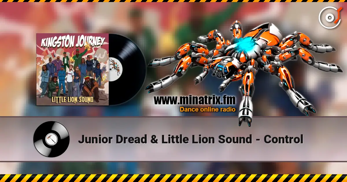 Junior Dread & Little Lion Sound - Control listen online in high quality | Minatrix.FM
