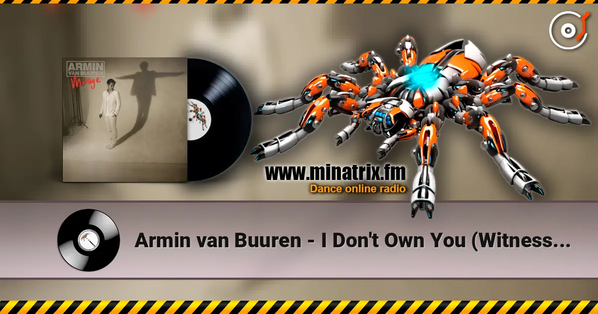Armin van Buuren - I Don't Own You (Witness45 Radio Edit) listen online in high quality | Minatrix.FM