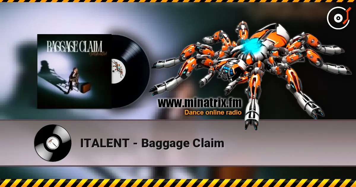 ITALENT - Baggage Claim listen online in high quality | Minatrix.FM