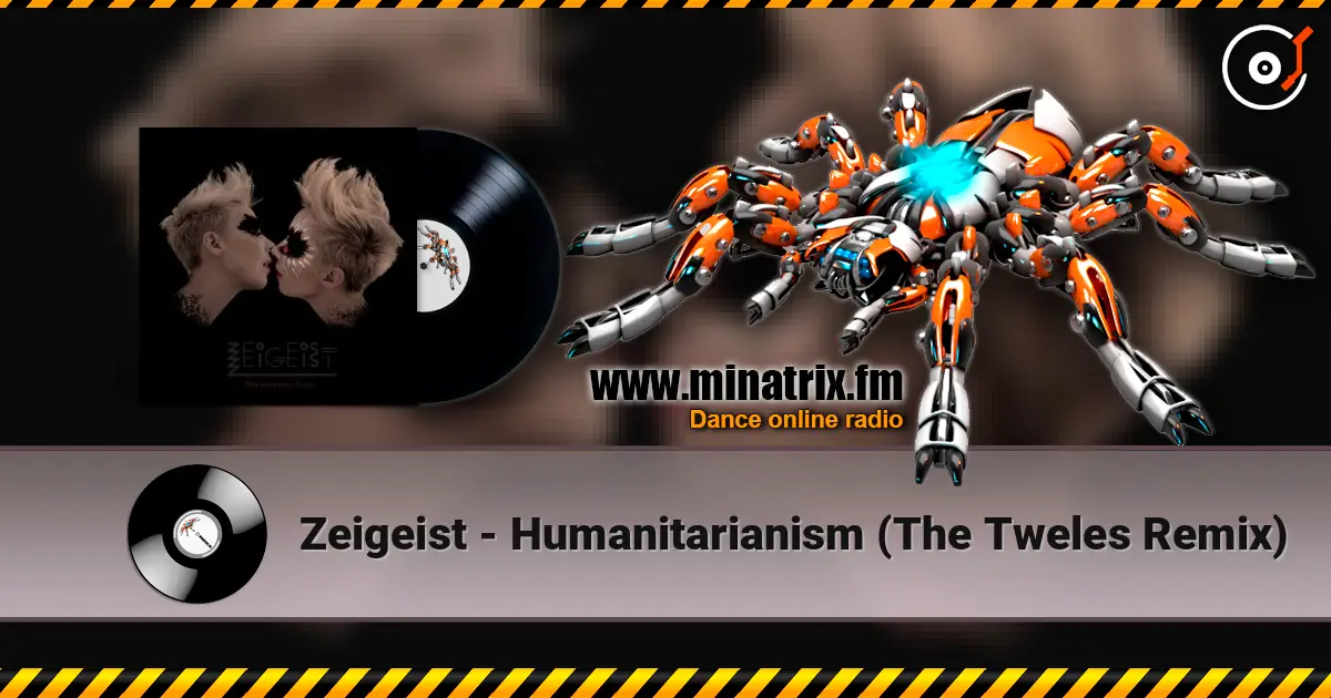 Zeigeist - Humanitarianism (The Tweles Remix) listen online in high quality | Minatrix.FM