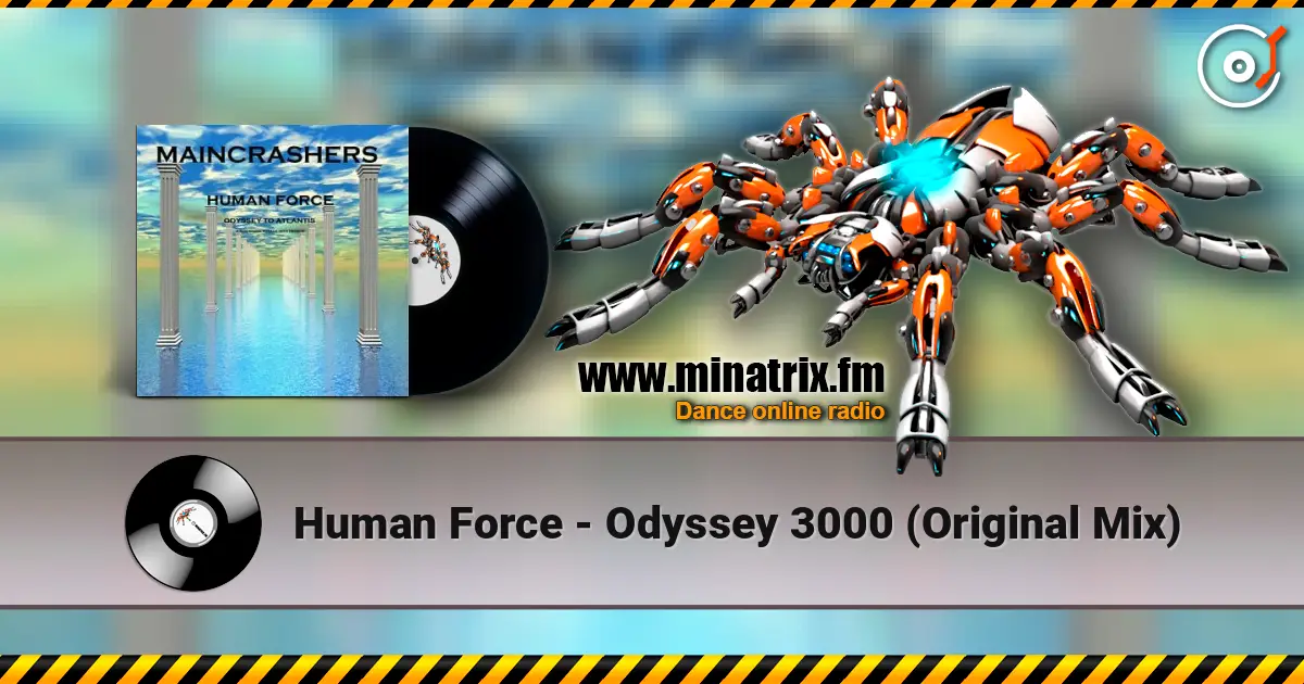 Human Force - Odyssey 3000 (Original Mix) слухати онлайн у високій якості | Minatrix.FM