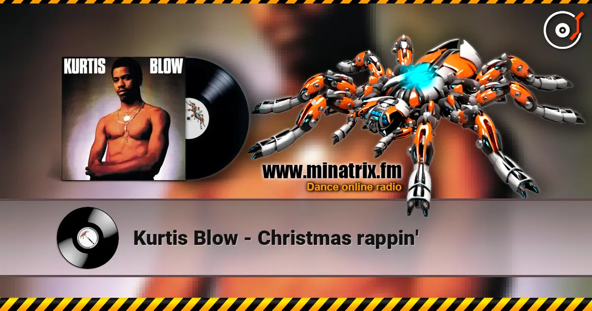 Kurtis Blow - Christmas rappin' слухати онлайн у високій якості | Minatrix.FM