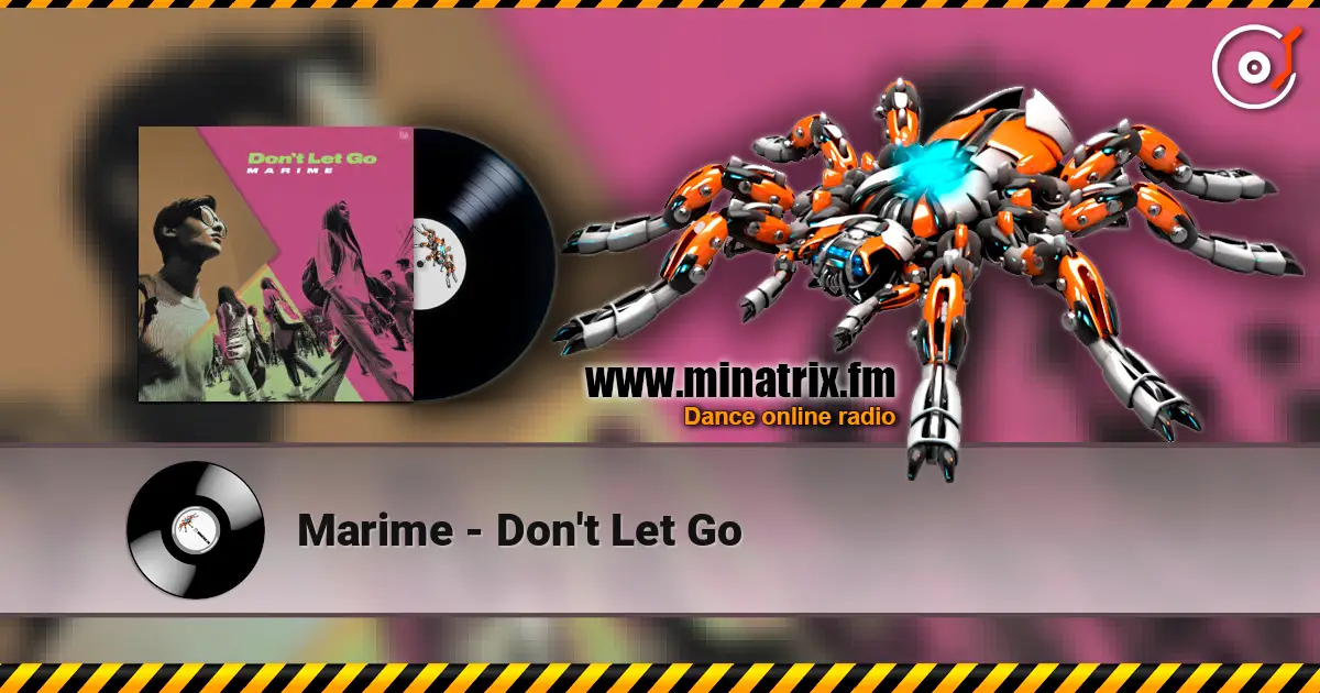 Marime - Don't Let Go listen online in high quality | Minatrix.FM