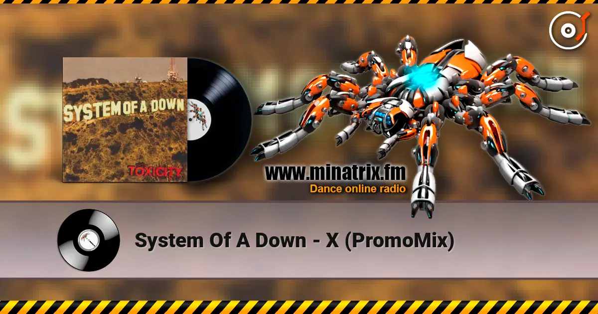System Of A Down - X (PromoMix) listen online in high quality | Minatrix.FM