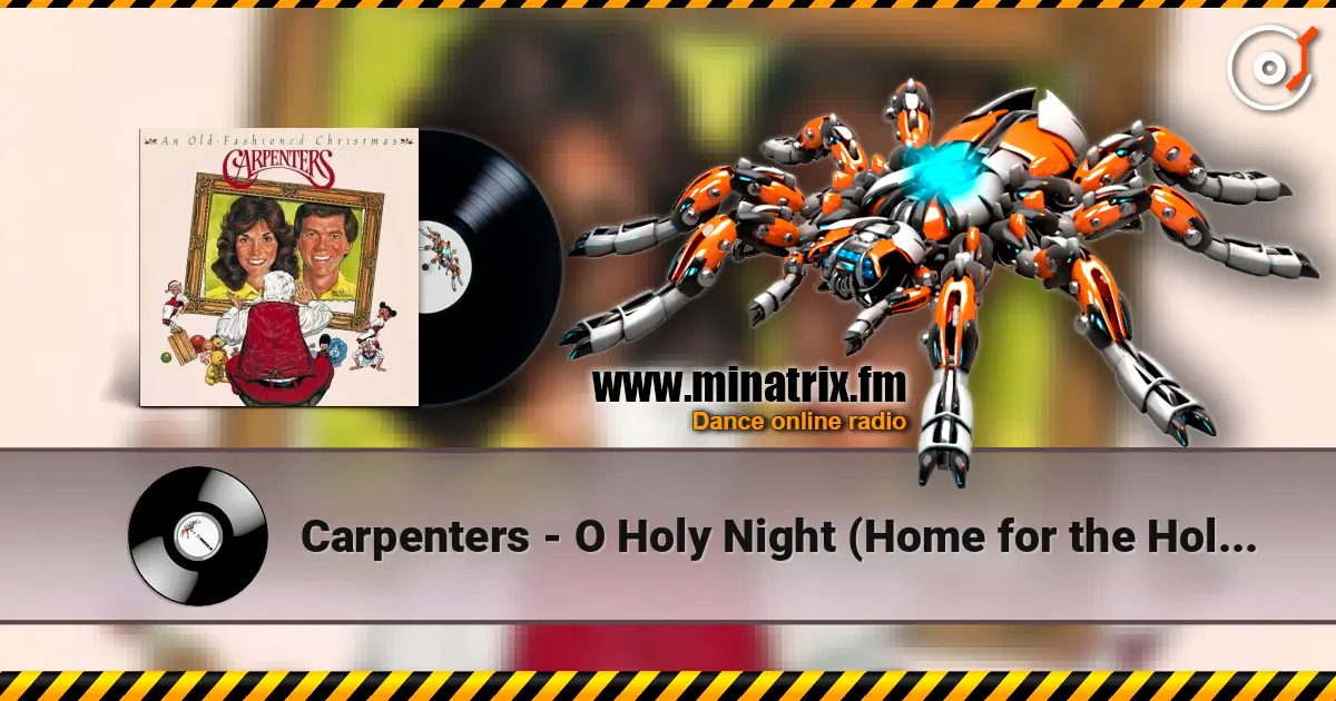 Carpenters - O Holy Night (Home for the Holidays) слухати онлайн у високій якості | Minatrix.FM