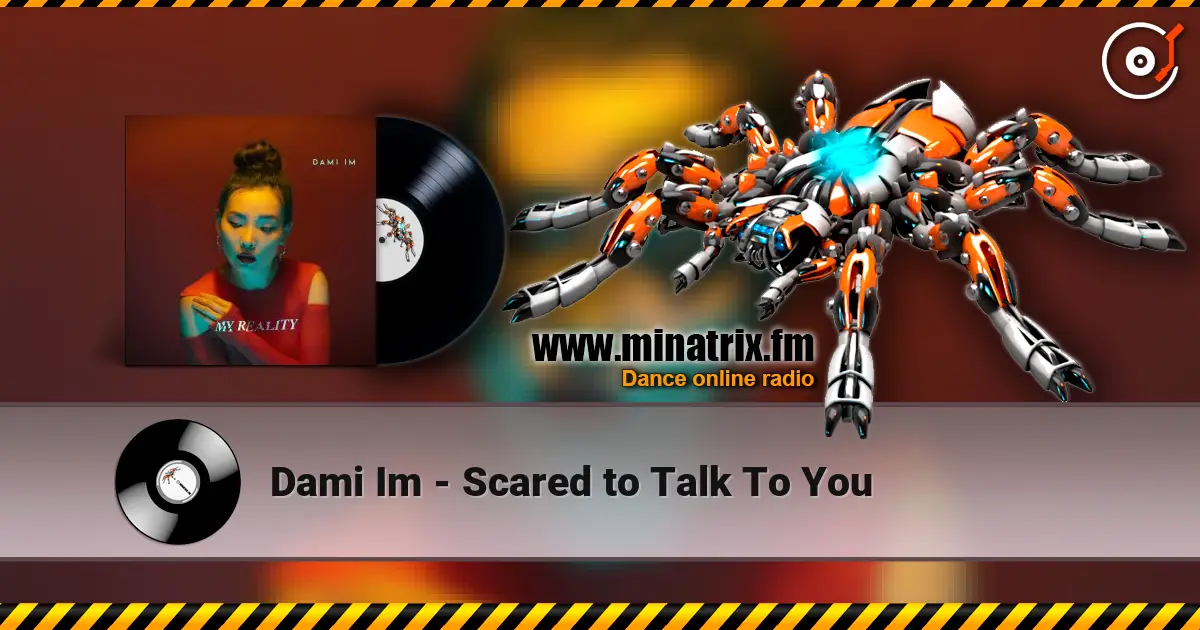 Dami Im - Scared to Talk To You слухати онлайн у високій якості | Minatrix.FM