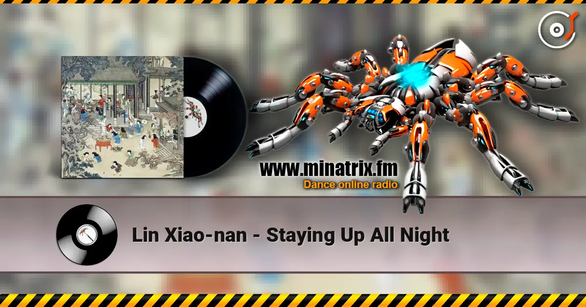 Lin Xiao-nan - Staying Up All Night listen online in high quality | Minatrix.FM