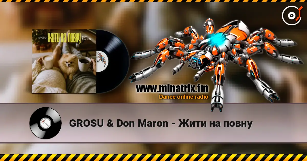 GROSU & Don Maron - Жити на повну слухати онлайн у високій якості | Minatrix.FM