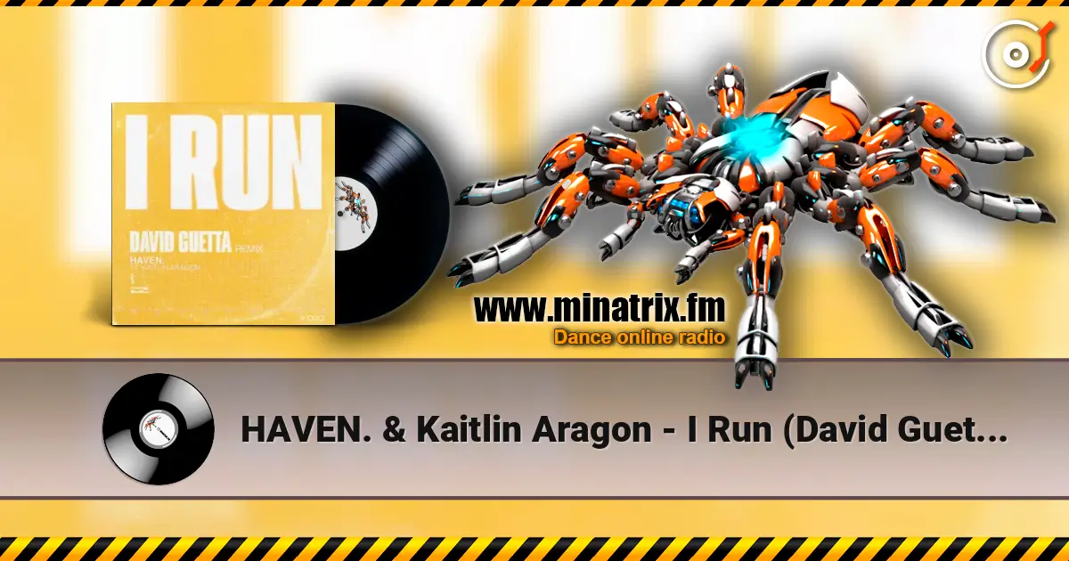 HAVEN. & Kaitlin Aragon - I Run (David Guetta Remix) listen online in high quality | Minatrix.FM