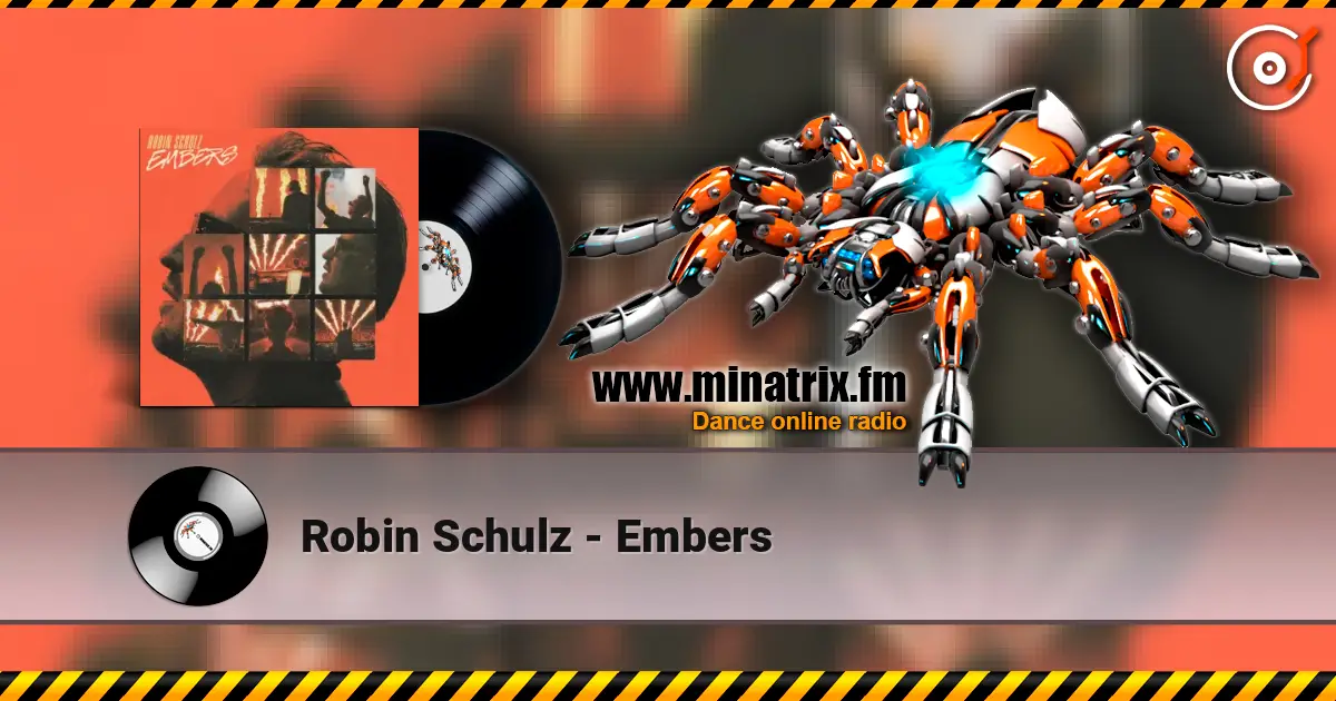 Robin Schulz - Embers listen online in high quality | Minatrix.FM