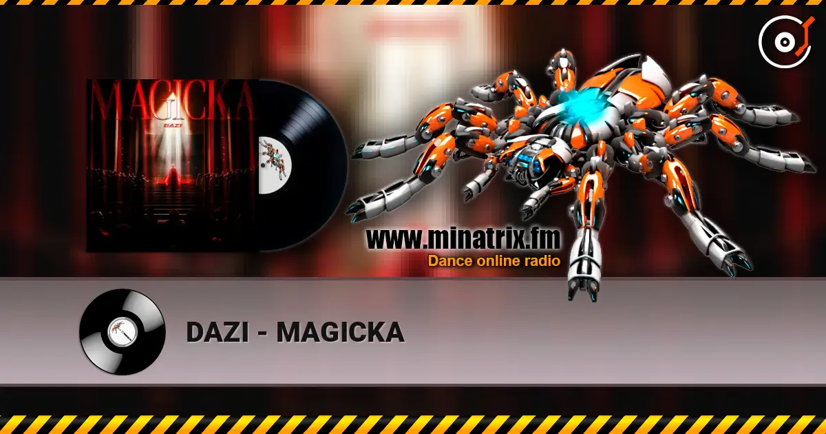DAZI - MAGICKA listen online in high quality | Minatrix.FM