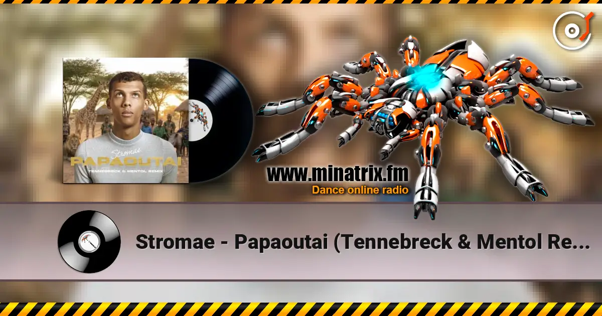 Stromae - Papaoutai (Tennebreck & Mentol Remix) listen online in high quality | Minatrix.FM