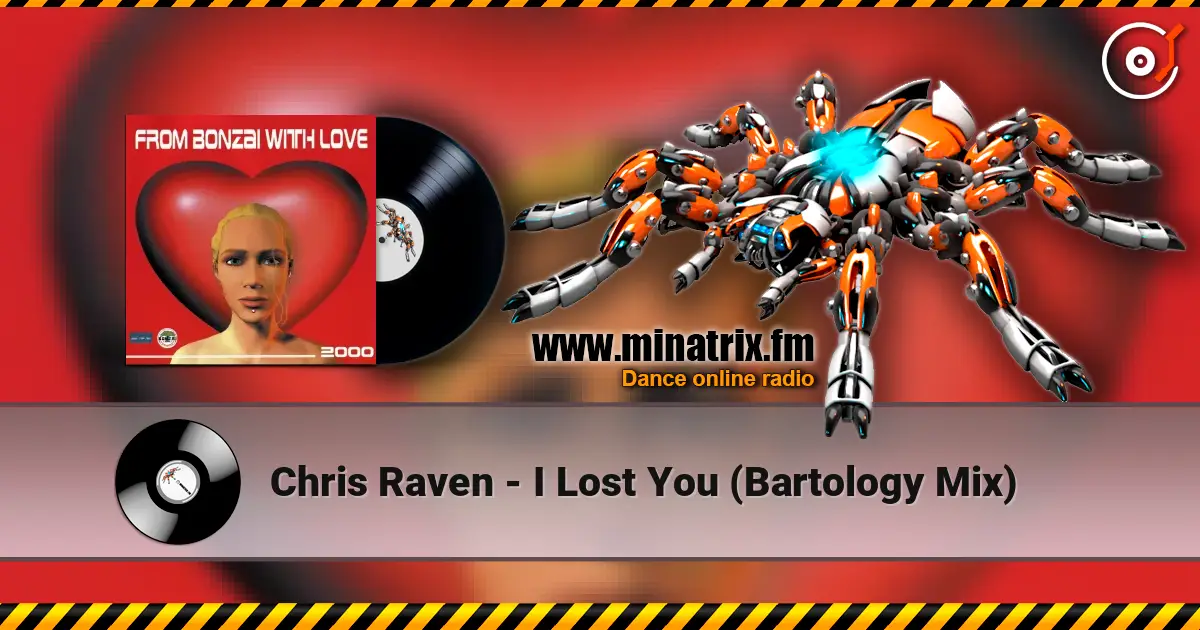 Chris Raven - I Lost You (Bartology Mix) слухати онлайн у високій якості | Minatrix.FM