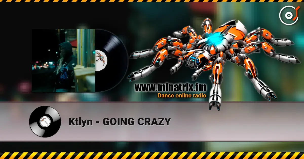 Ktlyn - GOING CRAZY слухати онлайн у високій якості | Minatrix.FM