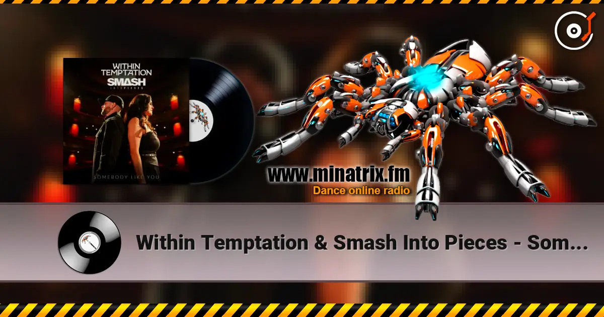 Within Temptation & Smash Into Pieces - Somebody Like You listen online in high quality | Minatrix.FM