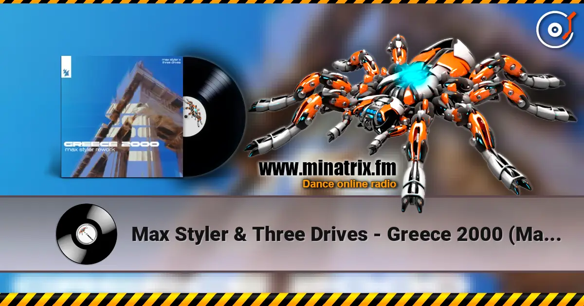 Max Styler & Three Drives - Greece 2000 (Max Styler Rework) listen online in high quality | Minatrix.FM
