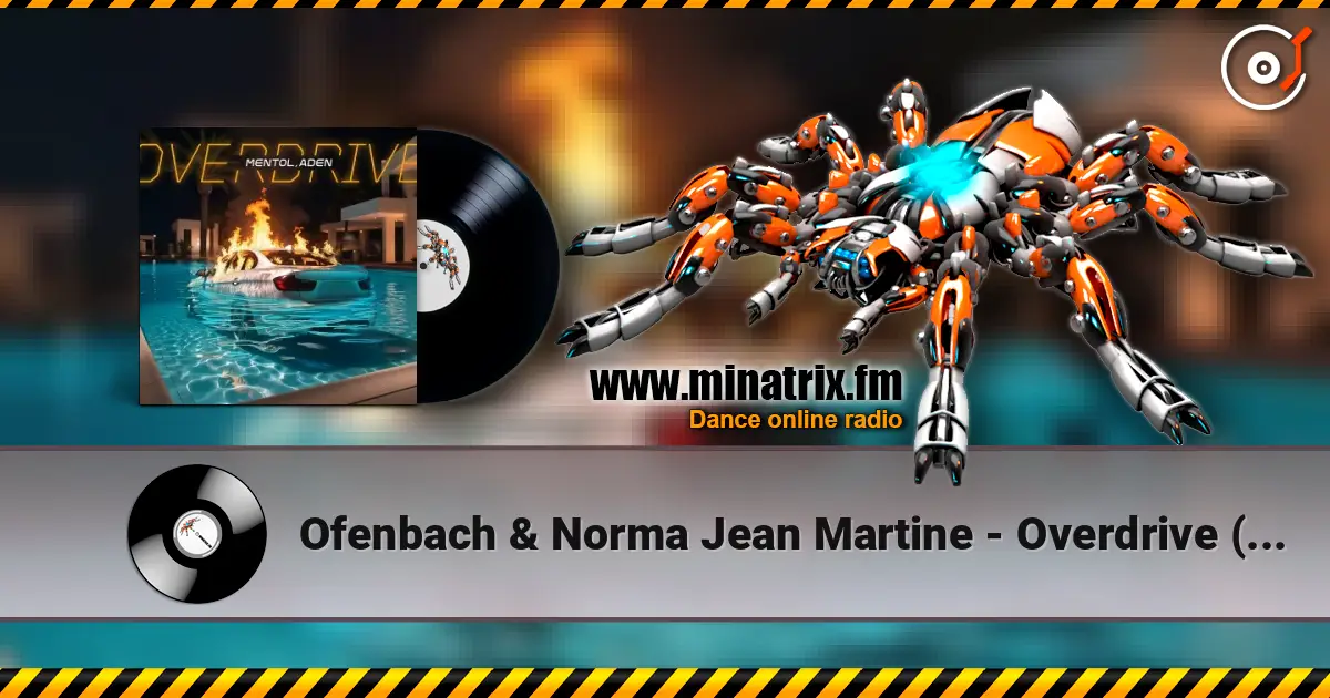 Ofenbach & Norma Jean Martine - Overdrive (Mentol & ADEN Cover Remix) listen online in high quality | Minatrix.FM