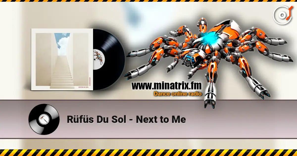 Rüfüs Du Sol - Next to Me listen online in high quality | Minatrix.FM