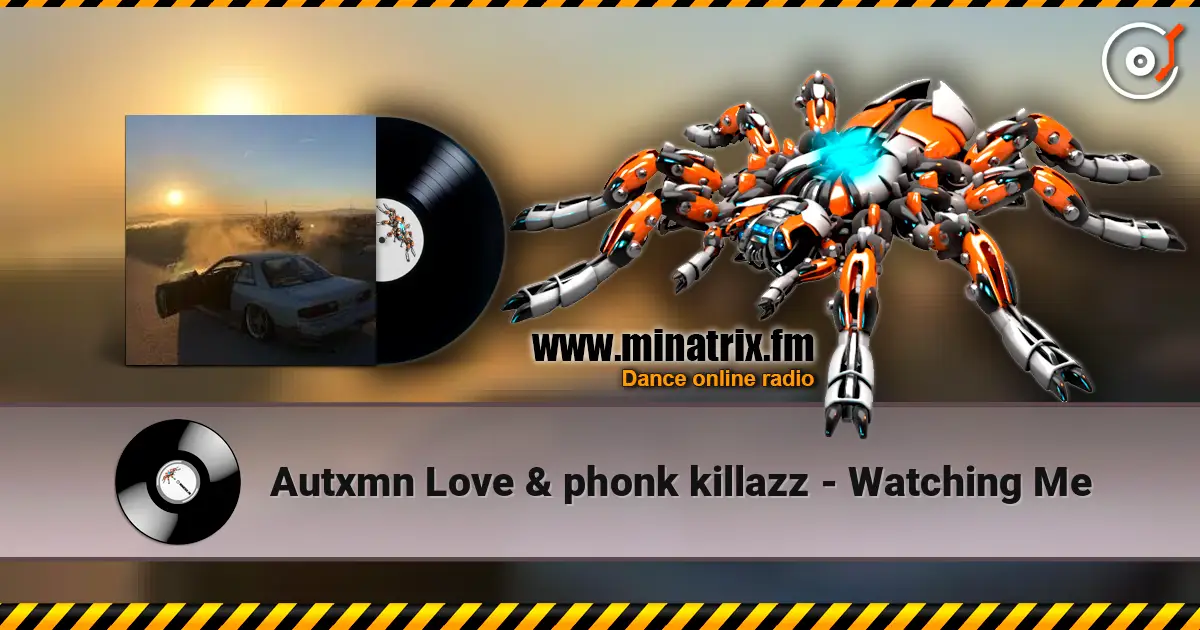 Autxmn Love & phonk killazz - Watching Me listen online in high quality | Minatrix.FM