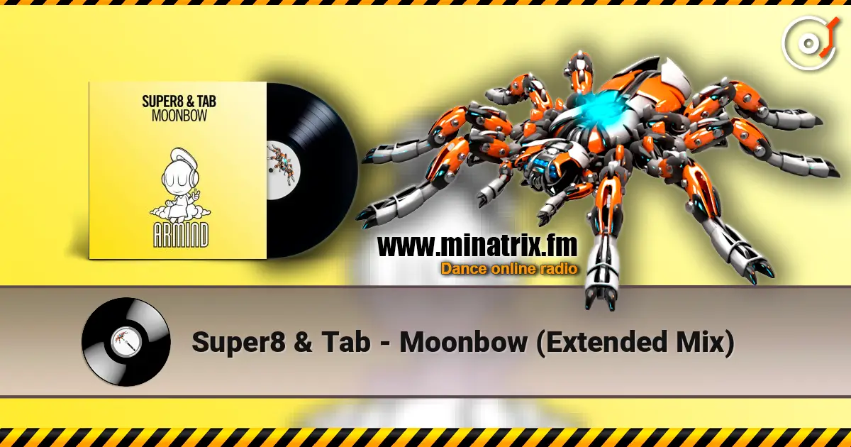 Super8 & Tab - Moonbow (Extended Mix) слухати онлайн у високій якості | Minatrix.FM