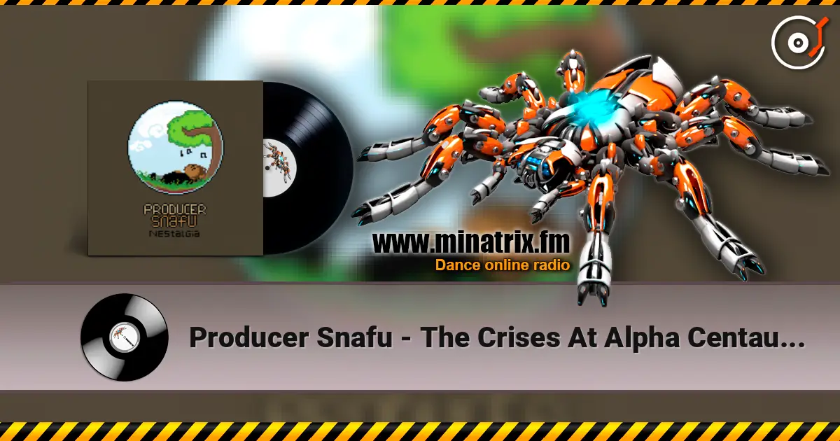 Producer Snafu - The Crises At Alpha Centauri level 1 listen online in high quality | Minatrix.FM