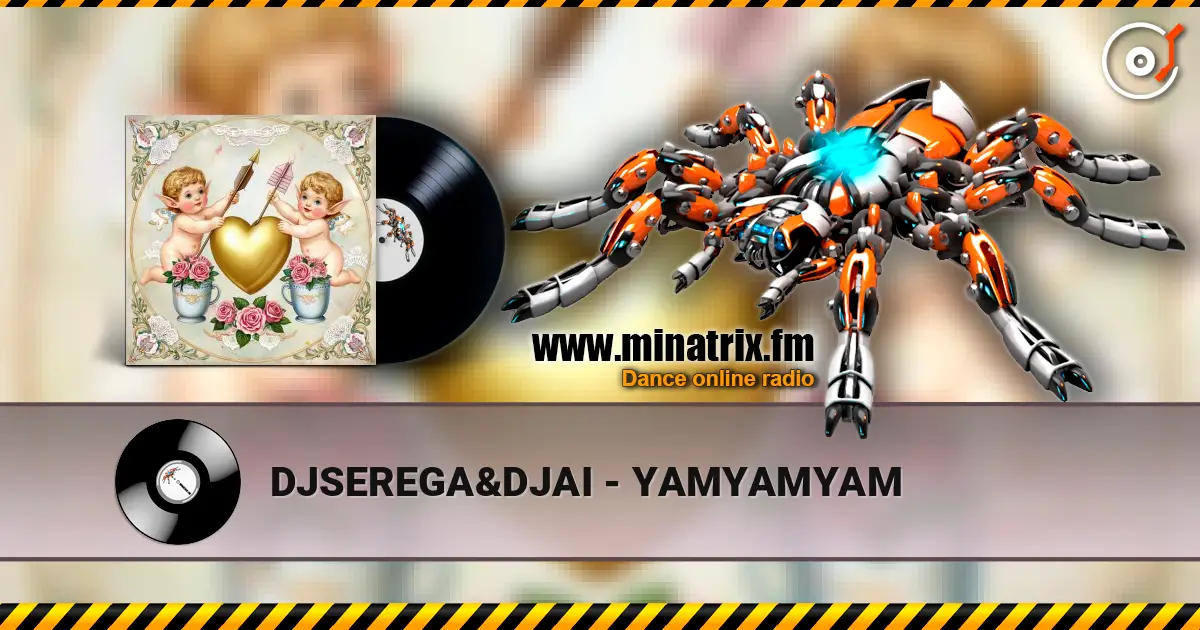 DJSEREGA&DJAI - YAMYAMYAM слухати онлайн у високій якості | Minatrix.FM